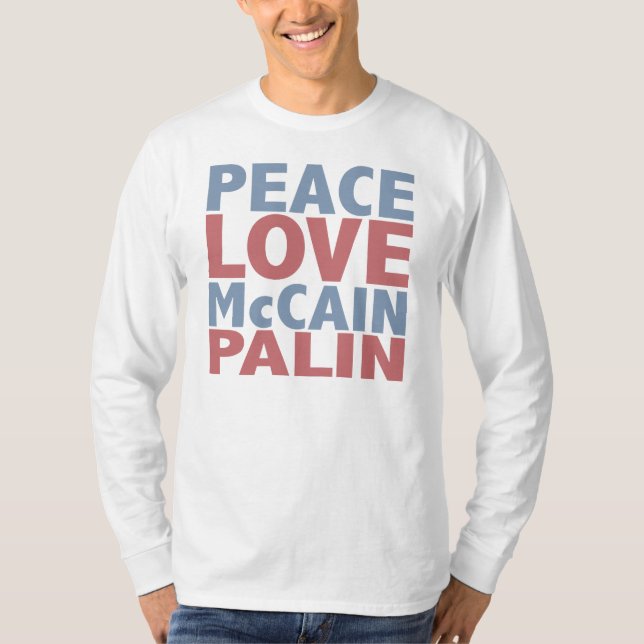 Peace Love McCain Palin T-Shirt (Front)