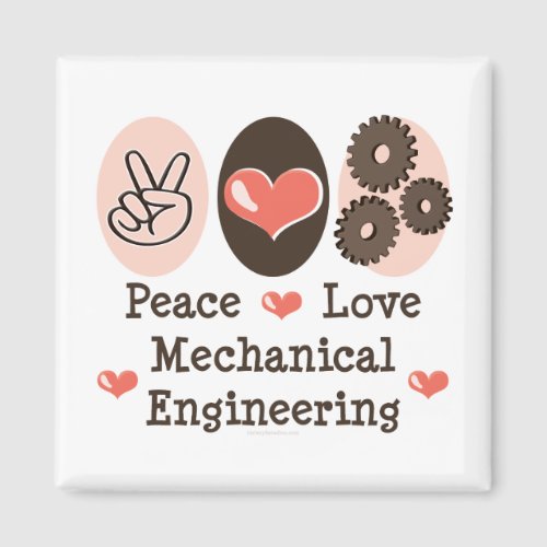 Peace Love Mechanical Engineering Magnet