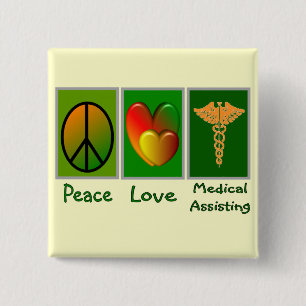Peace Love Medical Assisting Pinback Button