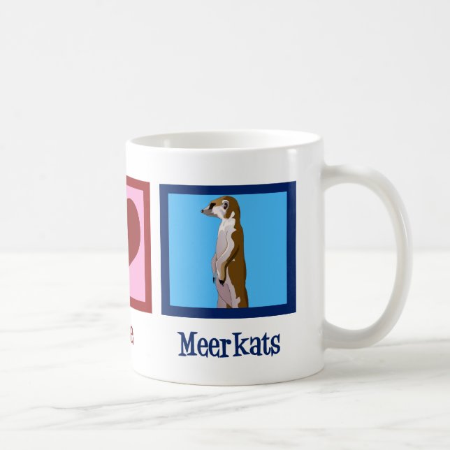 Peace Love Meerkats Coffee Mug (Right)
