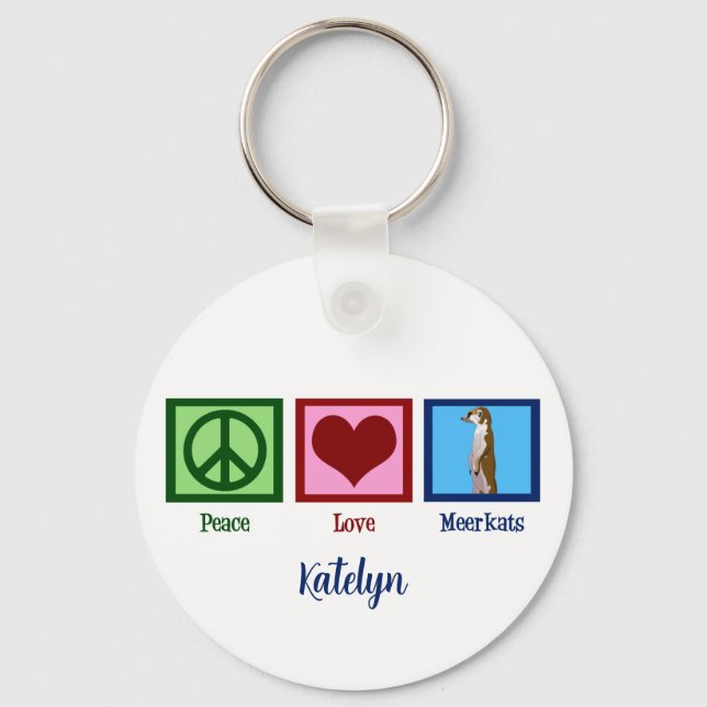 Peace Love Meerkats Keychain (Front)
