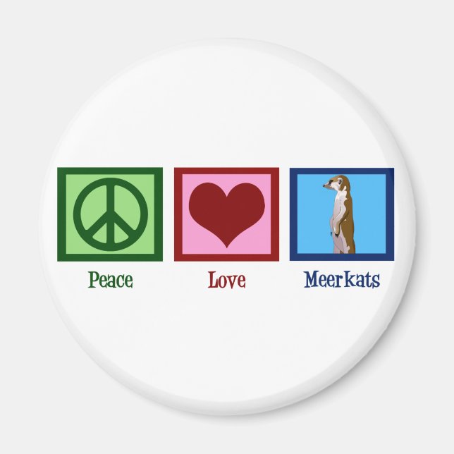 Peace Love Meerkats Magnet (Front)