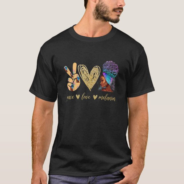 Peace Love Melanin Inspirational Love With Heart D T-Shirt (Front)