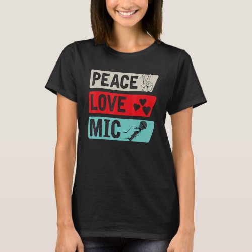 Peace Love Mic Instrument Mic Players Mic Music   T_Shirt