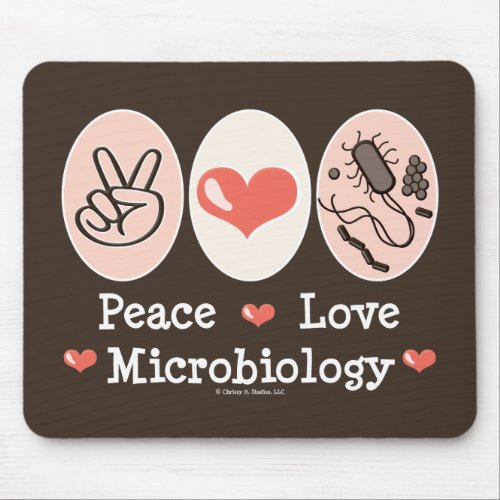 Peace Love Microbiology Mousepad