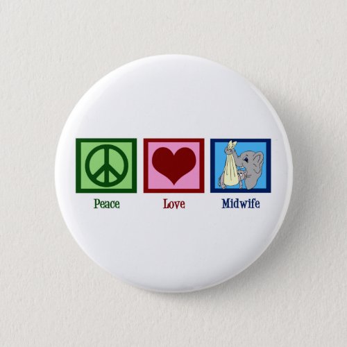 Peace Love Midwife Pinback Button