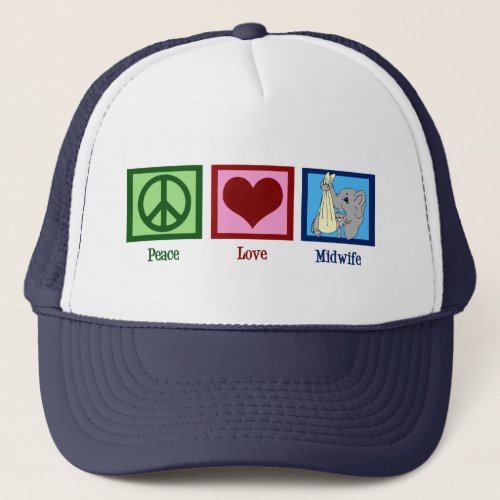 Peace Love Midwife Trucker Hat