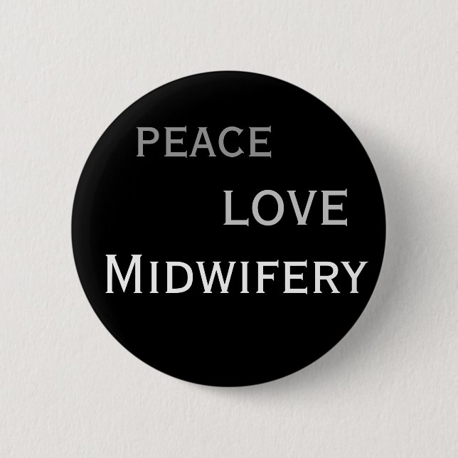 peace. love. midwifery button (Front)