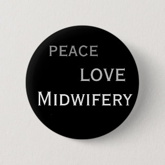 peace. love. midwifery button