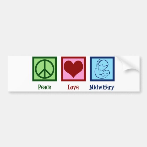 Peace Love Midwifery Cute Midwife Bumper Sticker