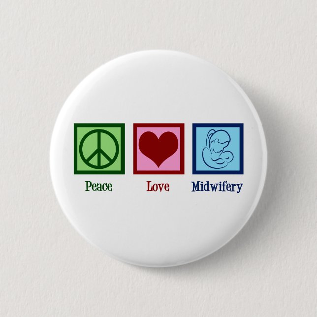 Peace Love Midwifery Cute Midwife Button (Front)