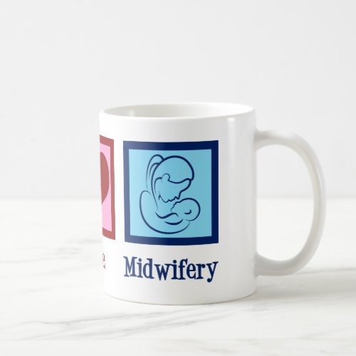 Peace Love Midwifery Cute Midwife Coffee Mug