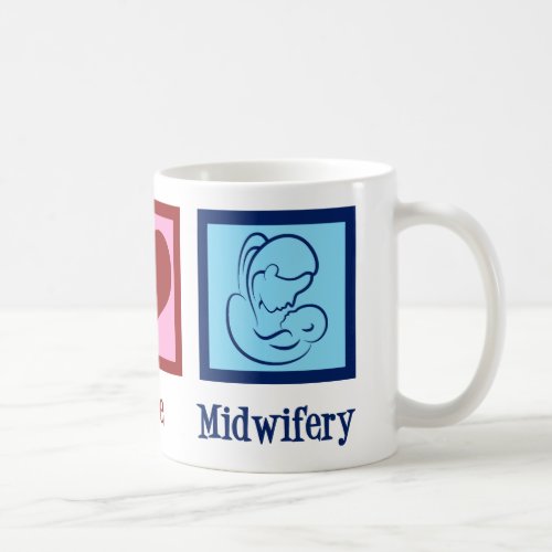 Peace Love Midwifery Cute Midwife Coffee Mug