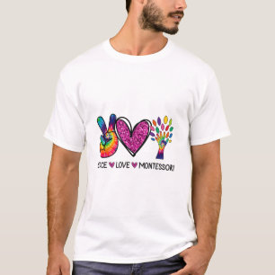 Peace Love Montessori Daycare Teacher Appreciation T-Shirt