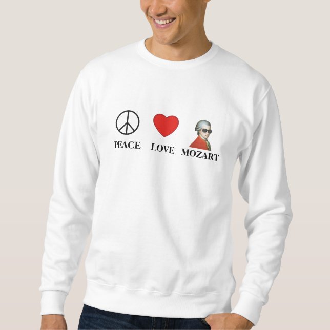 Peace Love Mozart - Sweatshirt for music lovers! (Front)
