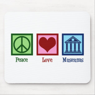 Peace Love Museums Mouse Pad