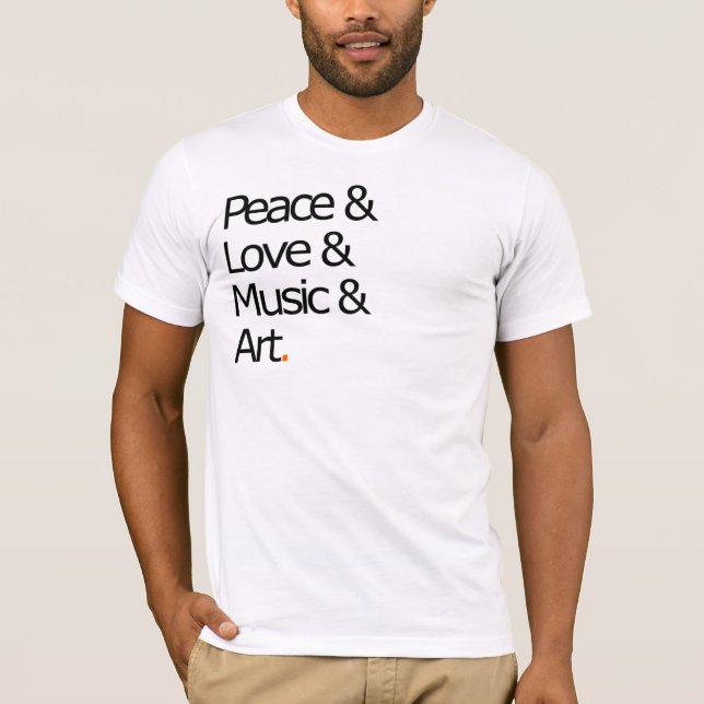 Peace, Love, Music, and Art T-Shirt (Front)