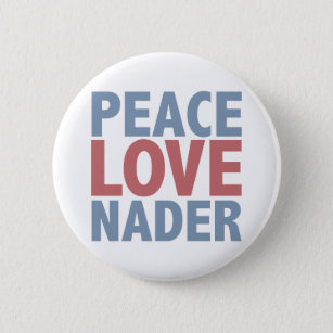 Peace Love Nader Button
