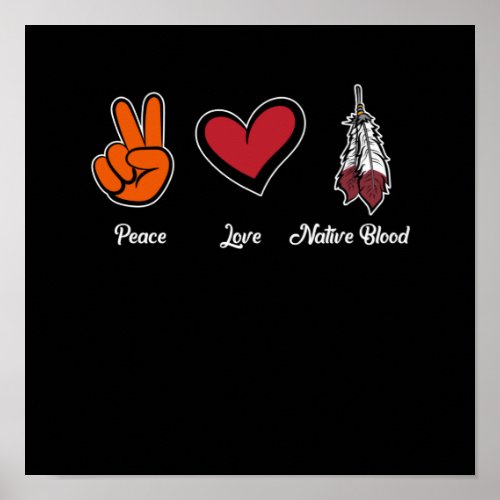 Peace Love Native Blood Native American Day Poster