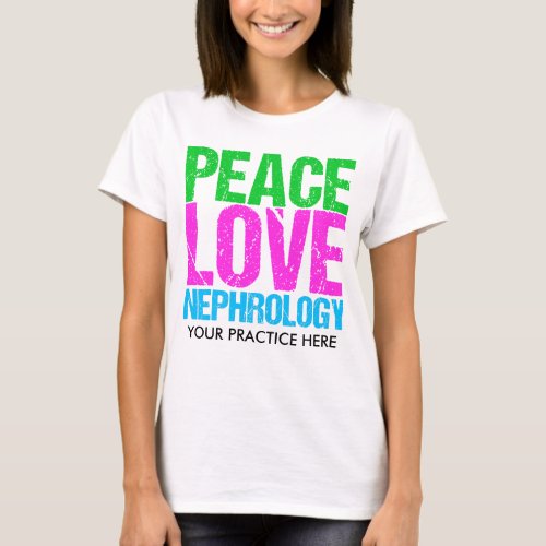 Peace Love Nephrology T_Shirt