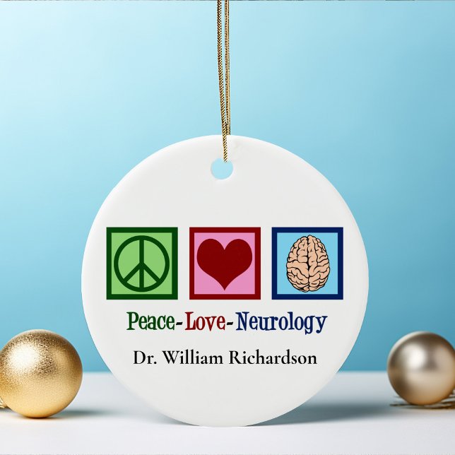 Peace Love Neurology Custom Neurologist Ceramic Ornament (Creator Uploaded)