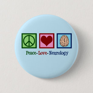 Peace Love Neurology - Neurologist Button