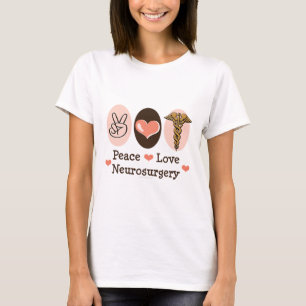 Peace Love Neurosurgery T-shirt