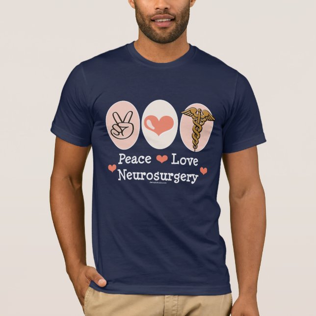 Peace Love Neurosurgery T-shirt (Front)