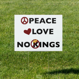 Peace Love No Kings 2-sides 2-Inspired Messages Sign