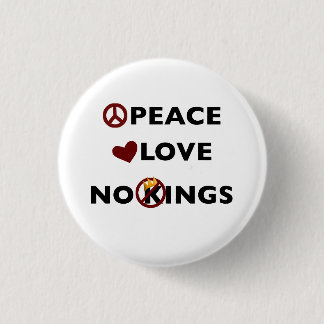 Peace Love No Kings Symbols Inspirational Button