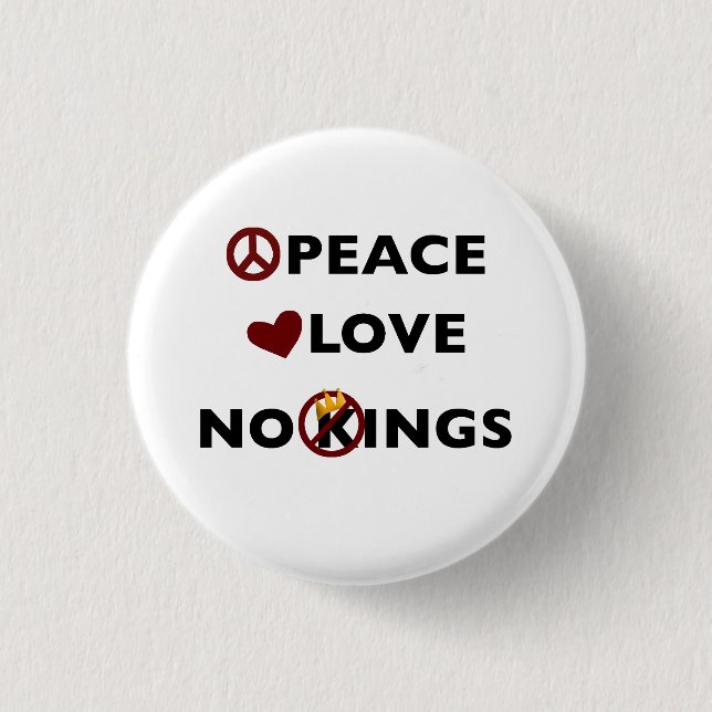 Peace Love No Kings Symbols Inspirational Button (Front)