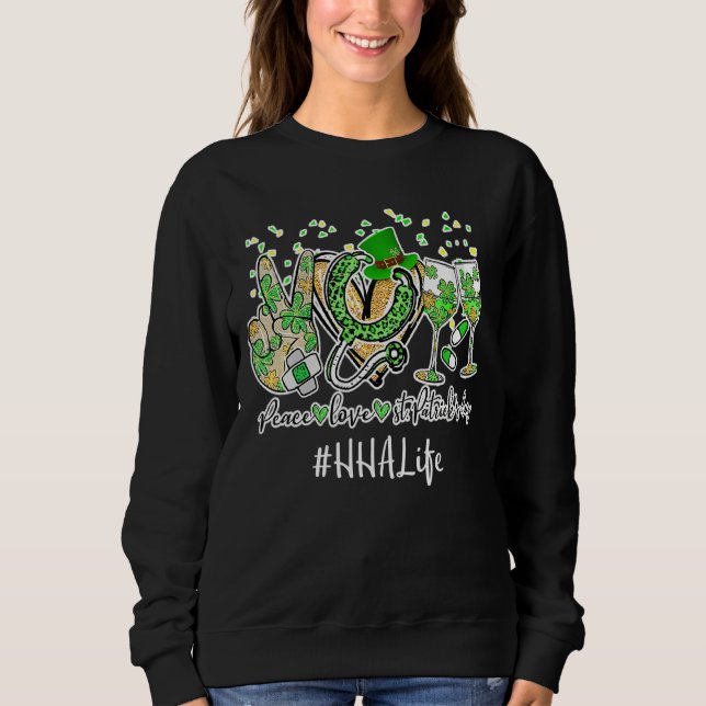 Peace Love Nurse St Patrick Day 2022 Hha Emt Cma L Sweatshirt (Front)