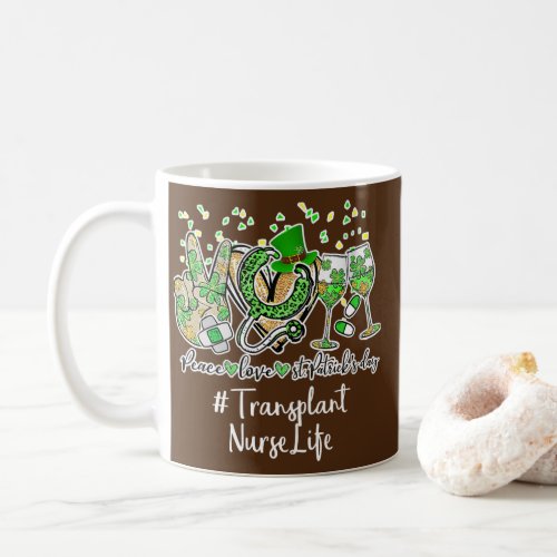 Peace Love Nurse St Patrick Day 2022 Transplant Coffee Mug