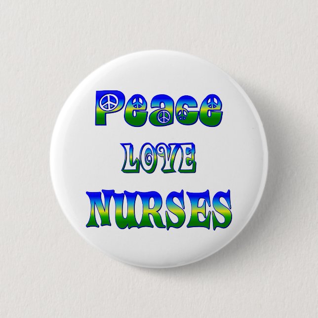 Peace Love Nurses Pinback Button (Front)