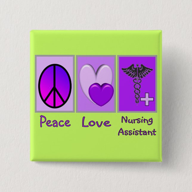 Peace Love Nursing Assistant Button (Front)