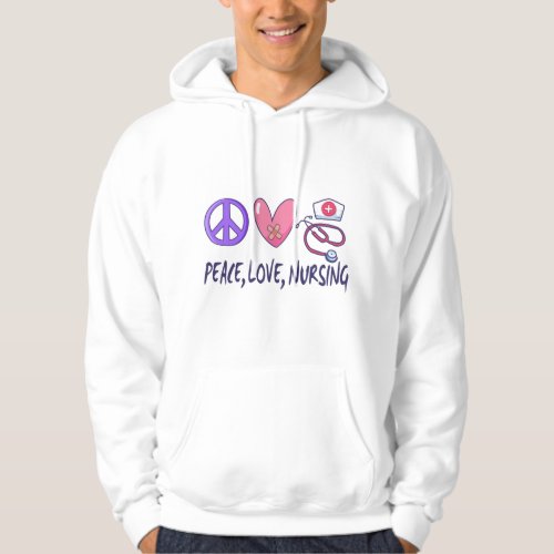 Peace Love Nursing Hoodie