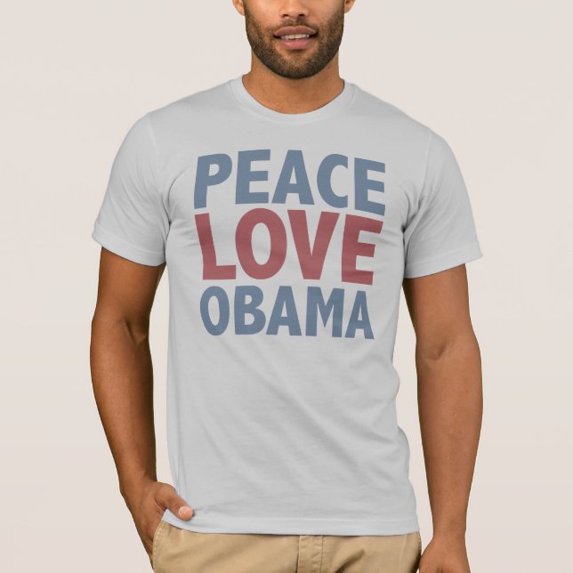Peace Love  Obama T-Shirt (Front)