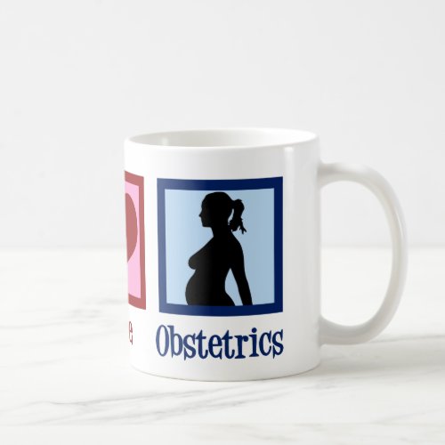 Peace Love Obstetrics Cute OBGYN Office Coffee Mug