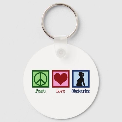 Peace Love Obstetrics Cute OBGYN Office Keychain