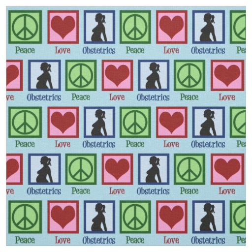 Peace Love Obstetrics Fabric