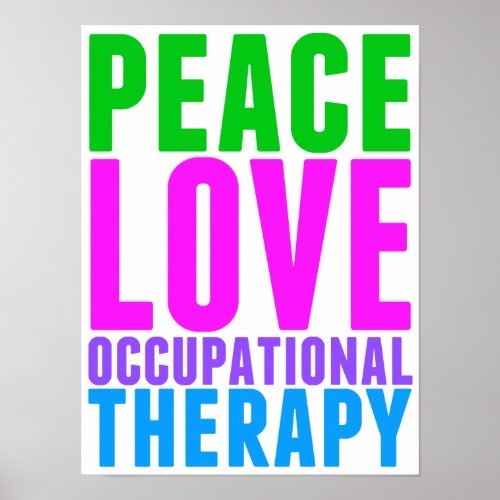 Peace Love Occupational Therapy Beautiful OT Poster