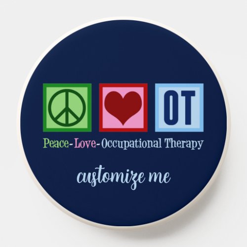 Peace Love Occupational Therapy Blue Therapist OT PopSocket