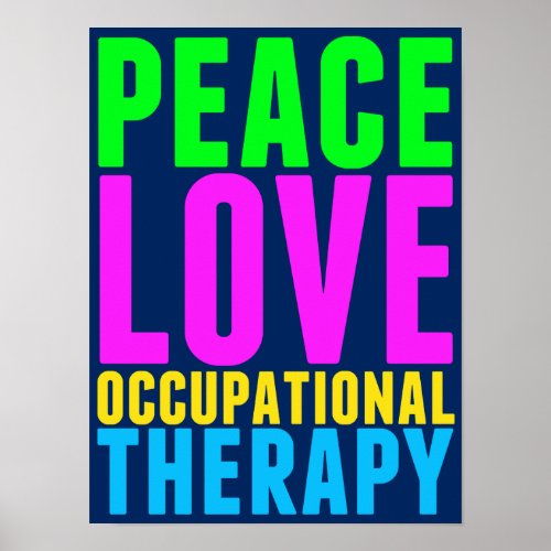 Peace Love Occupational Therapy Colorful OT Poster