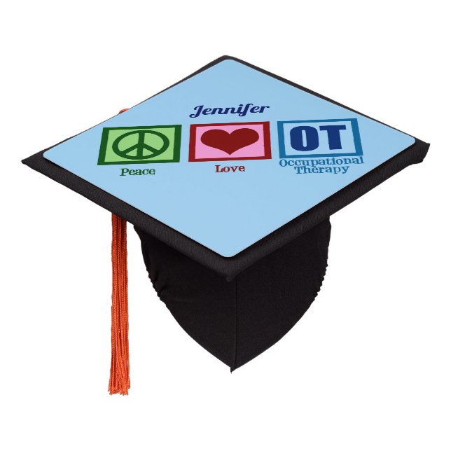 Peace Love Occupational Therapy Custom OT Graduation Cap Topper (Angled)