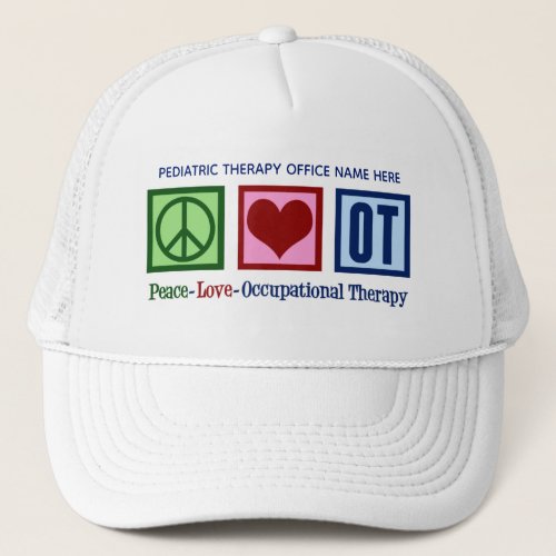 Peace Love Occupational Therapy Cute Custom OT Trucker Hat