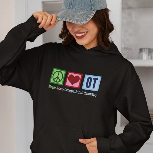 Peace Love Occupational Therapy Cute OT Hoodie