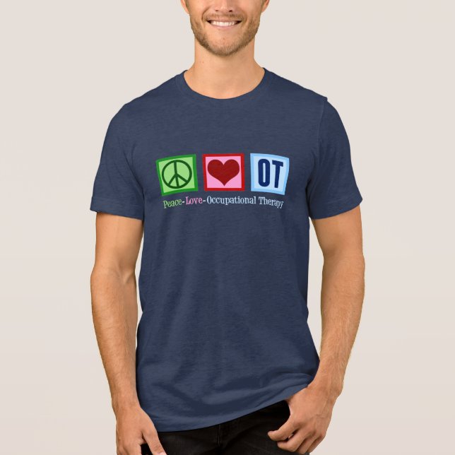 Peace Love Occupational Therapy Cute OT Tri-Blend Shirt (Front)