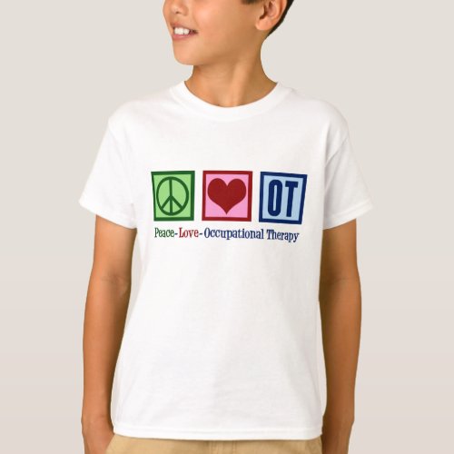 Peace Love Occupational Therapy Kids T_Shirt