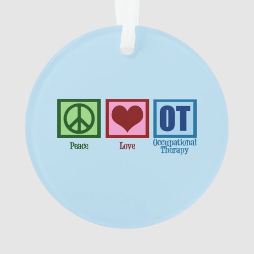 Peace Love Occupational Therapy OT Blue Ornament