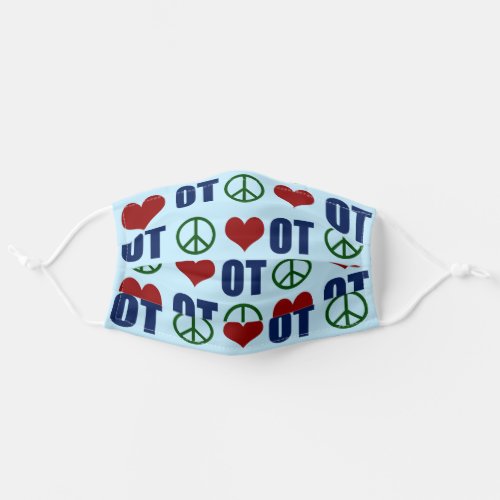 Peace Love Occupational Therapy OT Pattern Adult Cloth Face Mask